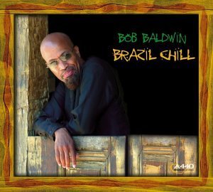 Bob Baldwin/Brazil Chill